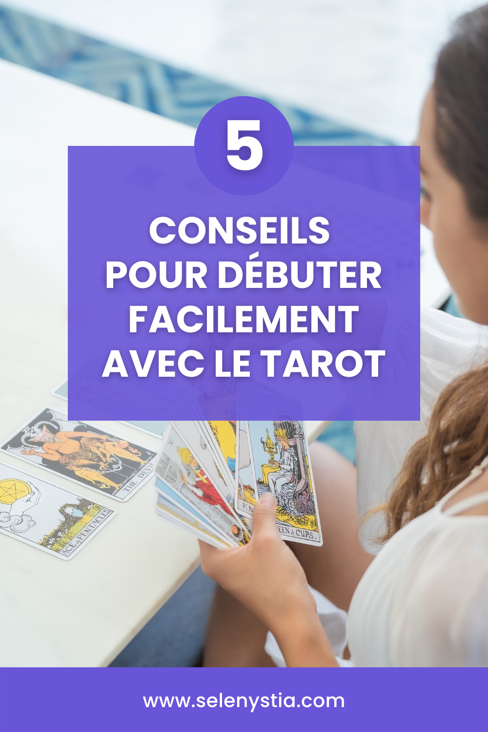 conseils pour débuter avec les tirages tarot