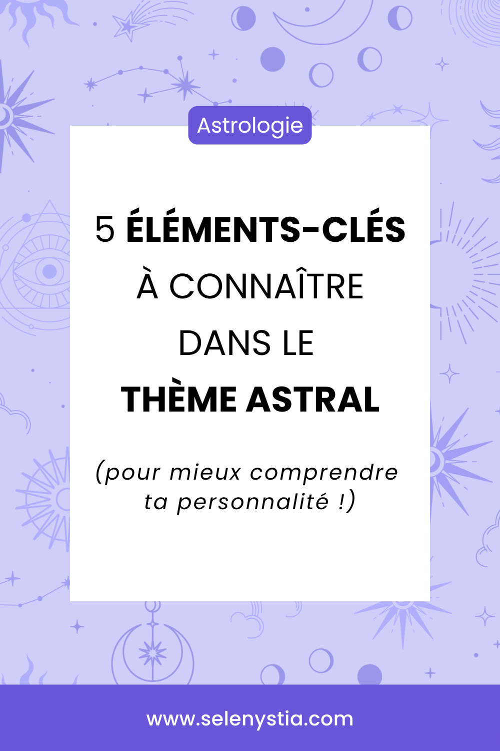 5 éléments-clés à connaître dans son thème astral